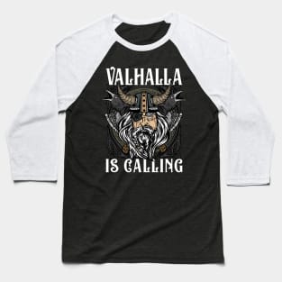 Valhalla is calling Viking T-Shirt Baseball T-Shirt